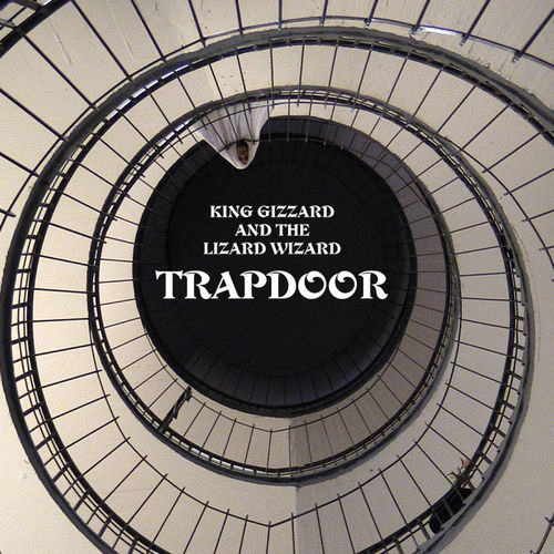 King Gizzard and the Lizard Wizard : Trapdoor